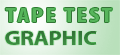 Tape Test - Graphic Tape Test - Graphic